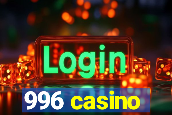 996 casino